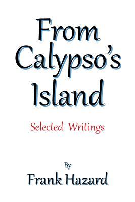From Calypso’s Island: Selected Writings