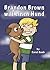 Brandon Brown will einen Hund