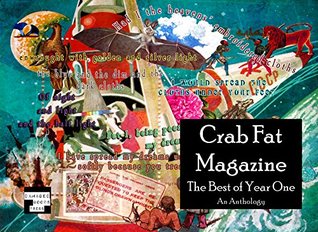Crab Fat Magazine: The Best of Year One (Kindle Edition)