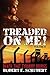 Treaded On Me!: Death That Tyranny Brings (Treaded On Me! #2)
