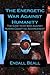 The Energetic War Against Humanity: The 6,000 Year War Against Human Cognitive Advancement (The Second Cognition)