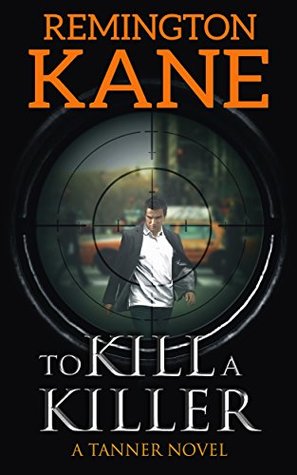 To Kill A Killer (Tanner, #16)