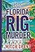 The Florida Rig Murder by Mitch Grant