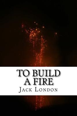 To Build a Fire