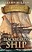 Blackbeard's Ship (The Voyages of Queen Anne's Revenge Collection)