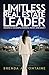 The Limitless Real Estate Leader: Building a Successful Business, Family and Legacy