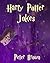 Harry Potter Jokes for Kids: An Unofficial Harry Potter Book