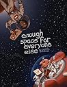 Enough Space for ...