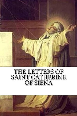 The Letters of Saint Catherine of Siena (Kindle Edition)