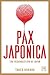 Pax Japonica: The Resurrection of Japan