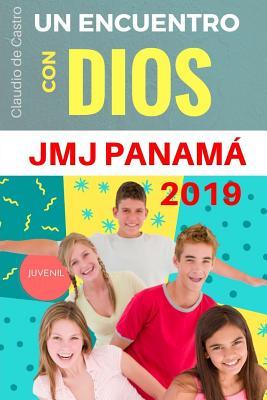 Un Encuentro con DIOS - JMJ Panamá 2019: Libro para la Jornada Mundial de la Juventud (Libros de la JMJ para el Mundo) (Volume 4) (Spanish Edition)