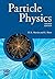Particle Physics (Manchester Physics Series)