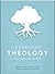 Everyday Theology: Exploring The Christian Faith