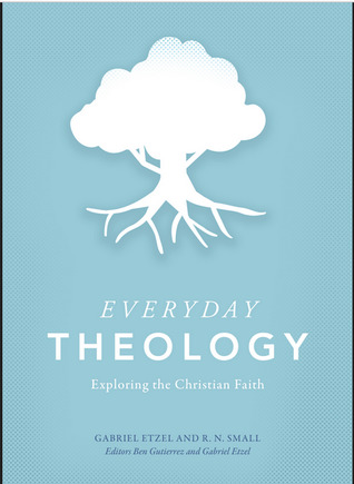 Everyday Theology: Exploring The Christian Faith