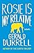 Rosy Is My Relative by Gerald Durrell Rosy Is My Relative by Gerald Durrell