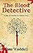 The Blood Detective (Blood ...