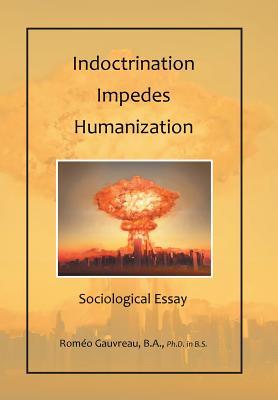 Indoctrination Impedes Humanization: Sociological Essay