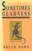 Sometimes gladness: Collected poems, 1954-1992