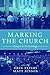 Marking the Church: Essays ...