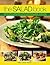 The Salad Book: Over 200 Delicious Salad Ideas for Hot and Cold Lunches, Suppers, Picnics, Family Meals and Entertaining, All Shown Step by Step with Over 800 Fabulous Photographs