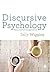 Discursive Psychology: Theory, Method and Applications