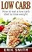 Low Carb: How to eat a low carb diet to lose weight
