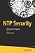 NTP Security: A Quick-Start Guide