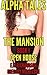 Open House: Alpha Tales (The Mansion #1)