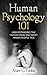 Human Psychology 101: Understanding The Human Mind And What Makes People Tick