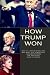 How Trump Won: Why Hillary ...