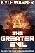 The Greater Evil (The End of the World and Some Other Things, #2)