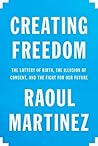 Creating Freedom: The Lottery of Birth, the Illusion of Consent, and the Fight for Our Future Book cover for Creating Freedom: The Lottery of Birth, the Illusion of Consent, and the Fight for Our Future