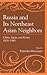 Russia and Its Northeast Asian Neighbors: China, Japan, and Korea, 1858–1945