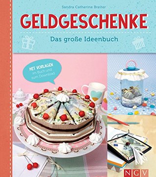 Geldgeschenke: Das große Ideenbuch (German Edition)