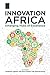 Innovation Africa: Emerging Hubs of Excellence