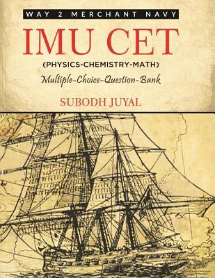 Imu CET (Physics-Chemistry-Math) Multiple-Choice-Question-Bank: Way 2 Merchant Navy