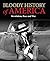 Bloody History of America: ...