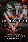 Per Combatterti by Chiara Cilli