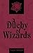 A Duchy of Wizards