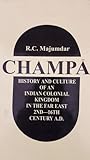 Champa : history and culture of an Indian colonial kingdom in the far east 2nd-16th century A.D.