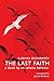 The Last Faith: a book by a...