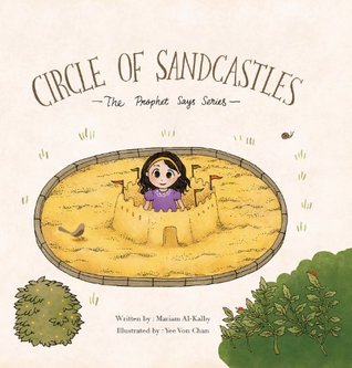 Circle of Sandcastles - The Prophet Says Series by Mariam Al-Kalby (2013-05-03)
