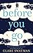 Before You Go: An emotional and uplifting love story about the power of second chances
