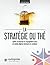 La stratégie du Thé: Agilité, innovation et engagement dans un monde digital, incertain et complexe (French Edition)