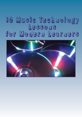 10 Music Technology Lessons for Modern Learners (Paperback)
