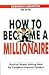 How To Become A Millionaire