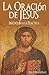 La Oración de Jesús: Iniciación a la Práctiva (Oración del Corazón) (Spanish Edition)