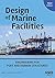 Design of Marine Facilities: Engineering for Port and Harbor Structures
