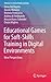 Educational Games for Soft-Skills Training in Digital Environments: New Perspectives (Advances in Game-Based Learning)
