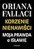 Korzenie nienawiści. Moja prawda o islamie